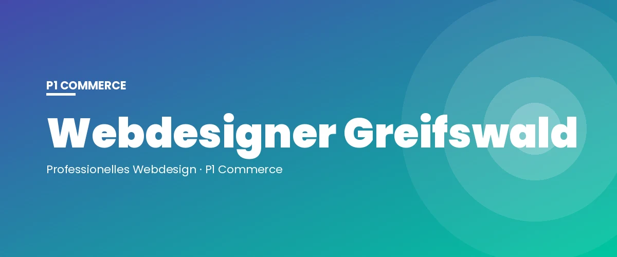 Webdesigner Greifswald – P1 Commerce Webagentur